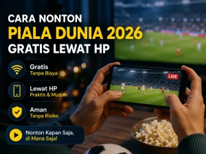 cara nonton piala dunia 2026 gratis lewat hp