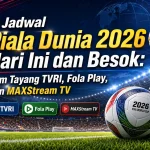 Jadwal Piala Dunia 2026 Hari Ini dan Besok: Jam Tayang TVRI, Fola Play, dan MAXStream TV - Tuwaga