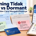 Rekening Tidak Aktif vs Dormant: Perbedaan dan Cara Mengaktifkannya Rekening Tidak Aktif vs Dormant: Perbedaan dan Cara Mengaktifkannya - Tuwaga