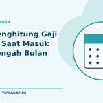 Cara Menghitung Gaji Prorata Saat Masuk Kerja Tengah Bulan Cara Menghitung Gaji Prorata Saat Masuk Kerja Tengah Bulan - Tuwaga